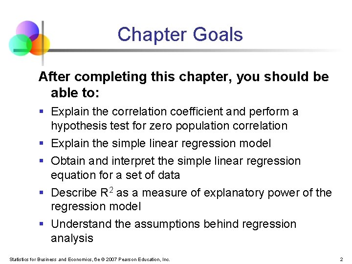 Chapter Goals After completing this chapter, you should be able to: § Explain the