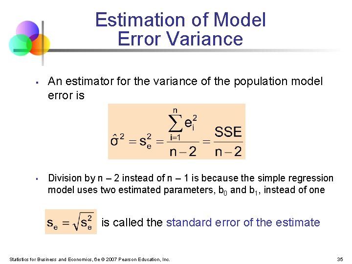Estimation of Model Error Variance § § An estimator for the variance of the