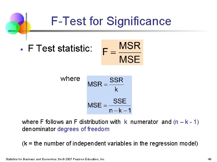 F-Test for Significance § F Test statistic: where F follows an F distribution with