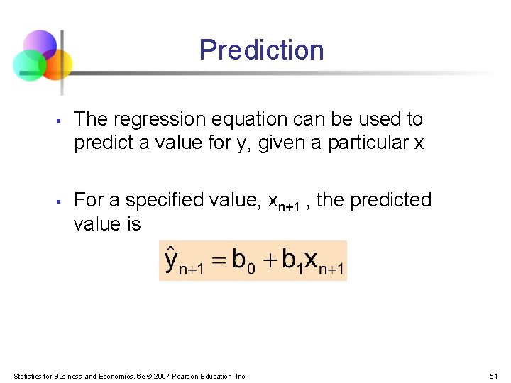 Prediction § § The regression equation can be used to predict a value for