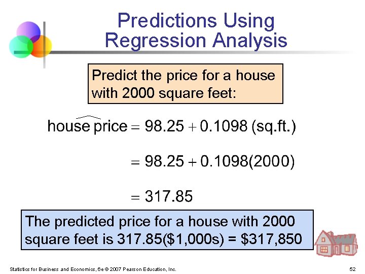 Predictions Using Regression Analysis Predict the price for a house with 2000 square feet: