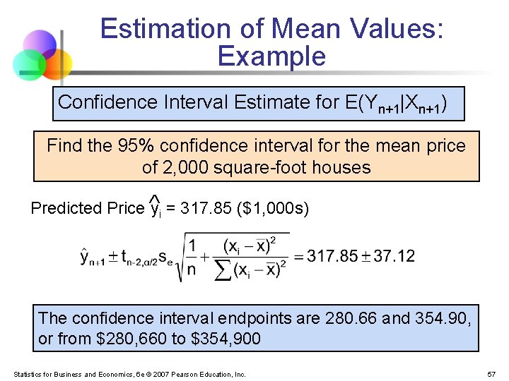 Estimation of Mean Values: Example Confidence Interval Estimate for E(Yn+1|Xn+1) Find the 95% confidence