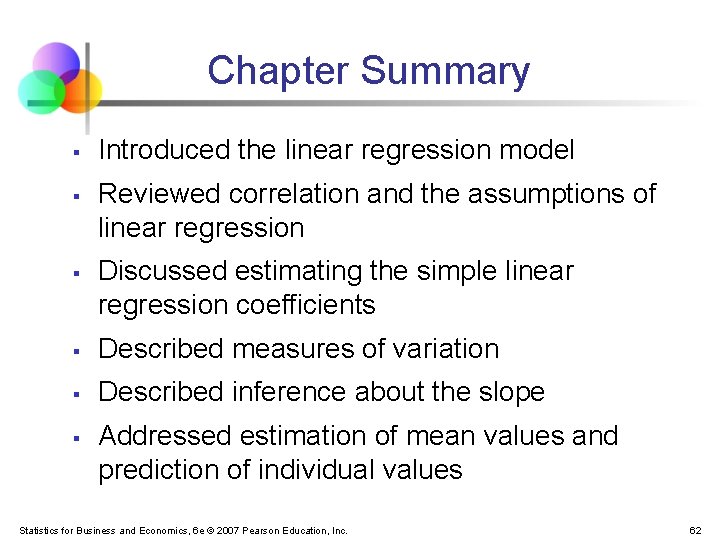 Chapter Summary § § § Introduced the linear regression model Reviewed correlation and the