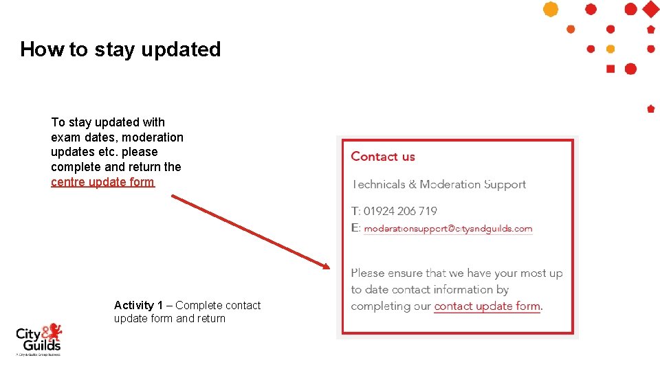 How to stay updated To stay updated with exam dates, moderation updates etc. please