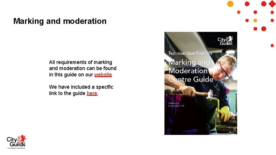 Marking and moderation All requirements of marking and moderation can be found in this