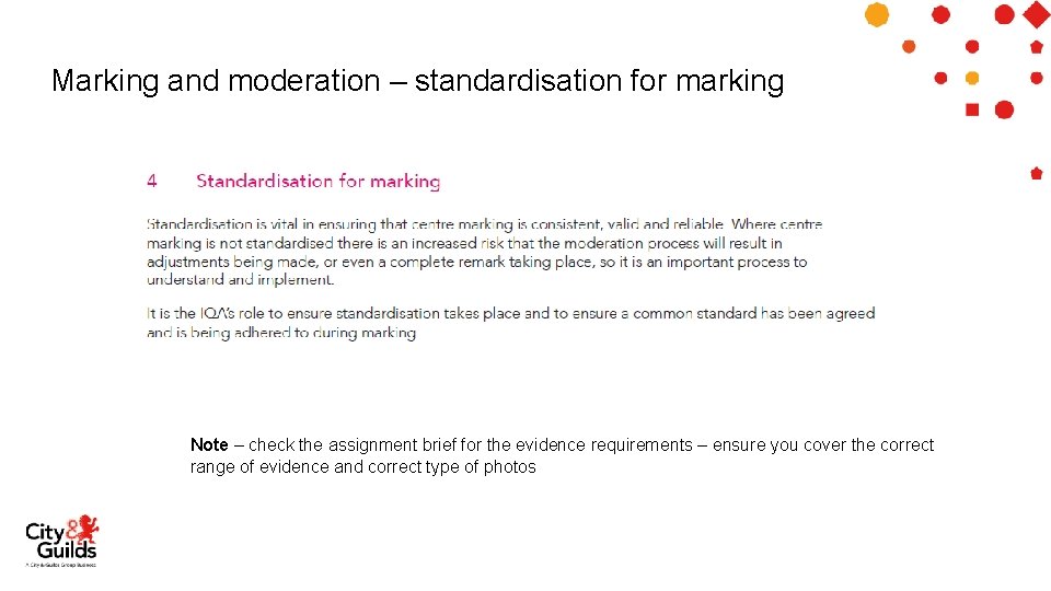 Marking and moderation – standardisation for marking Note – check the assignment brief for