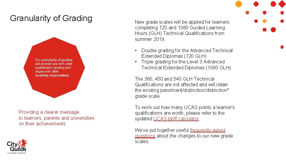 Granularity of Grading New grade scales will be applied for learners completing 720 and