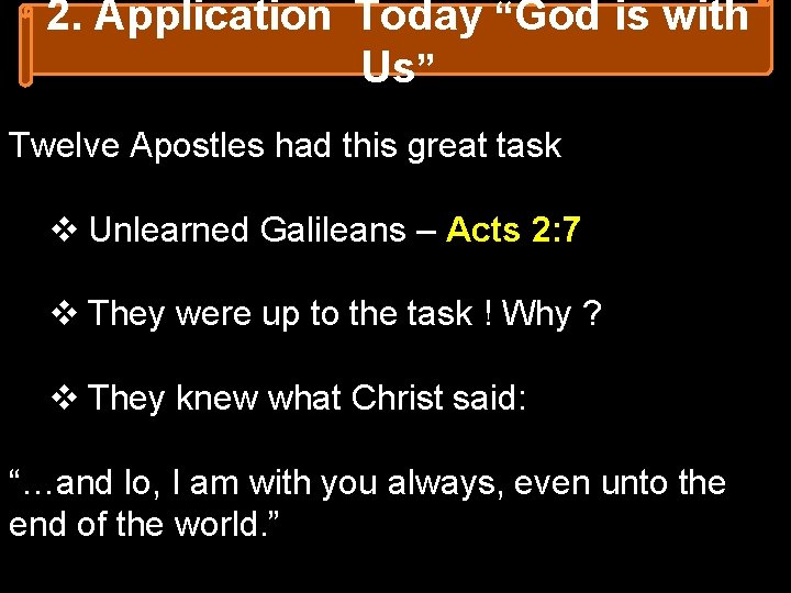 2. Application Today “God is with Us” Twelve Apostles had this great task v