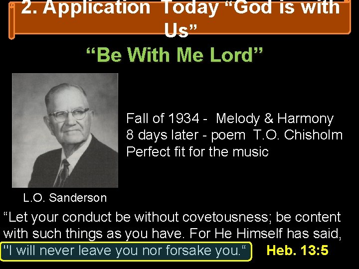 2. Application Today “God is with Us” “Be With Me Lord” Fall of 1934