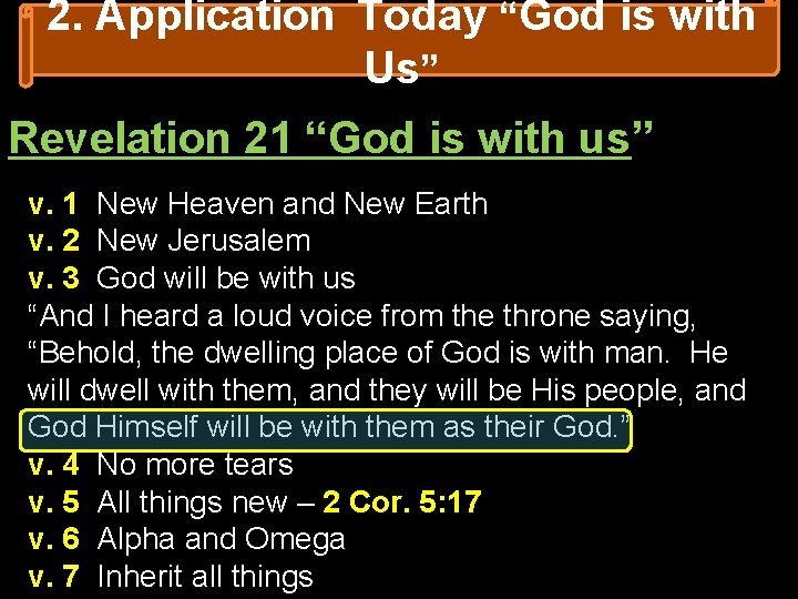 2. Application Today “God is with Us” Revelation 21 “God is with us” v.