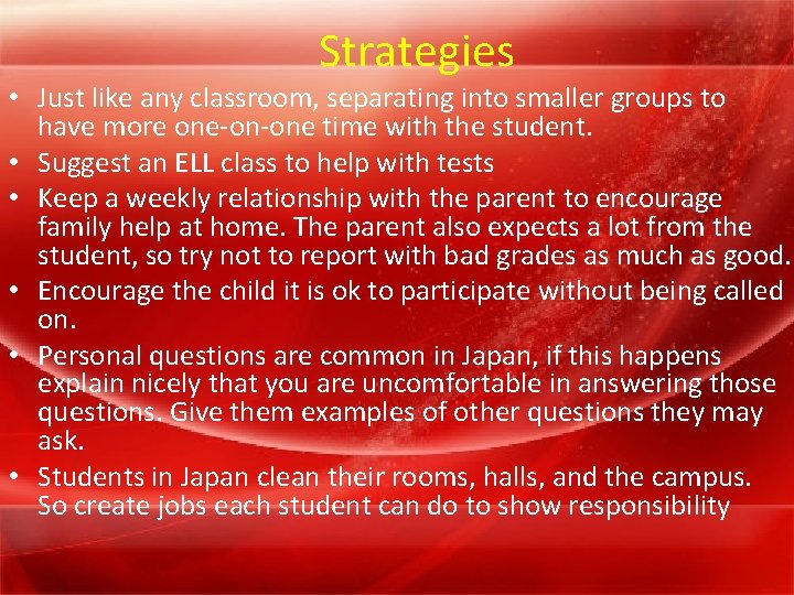 Strategies • Just like any classroom, separating into smaller groups to have more one-on-one