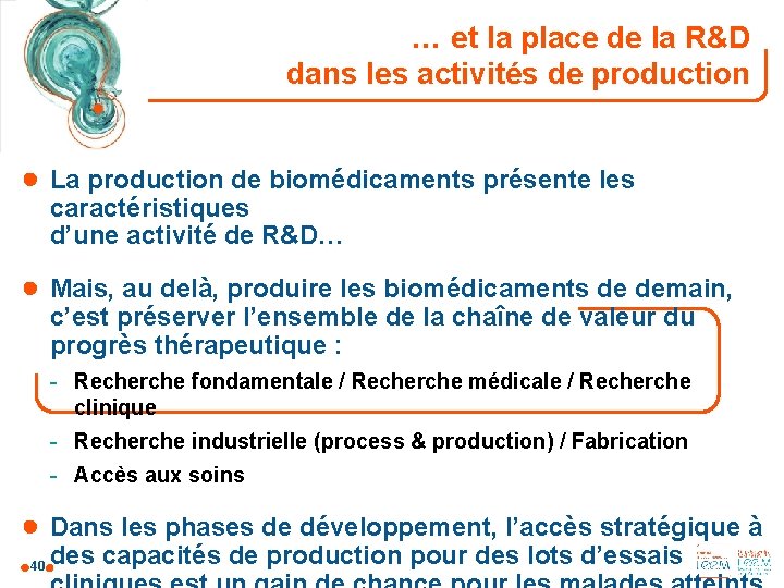… et la place de la R&D dans les activités de production ● La