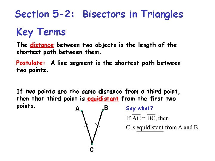Section 5 -2: Bisectors in Triangles Key Terms The distance between two objects is