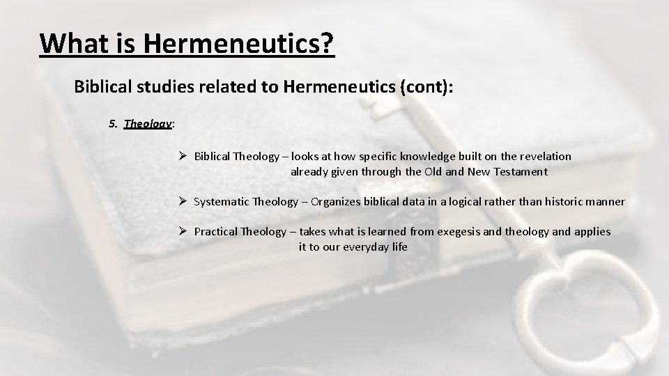 What is Hermeneutics? Biblical studies related to Hermeneutics (cont): 5. Theology: Ø Biblical Theology