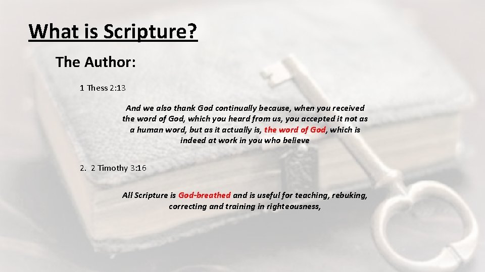 What is Scripture? The Author: 1 Thess 2: 13 And we also thank God