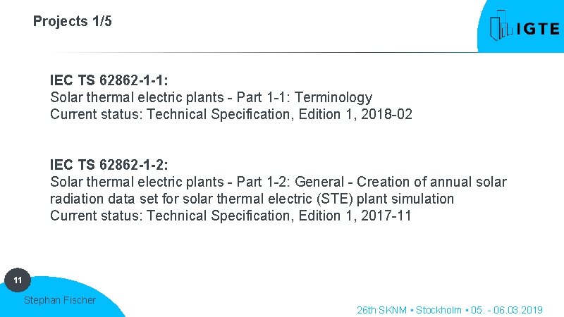 Projects 1/5 IEC TS 62862 -1 -1: Solar thermal electric plants - Part 1