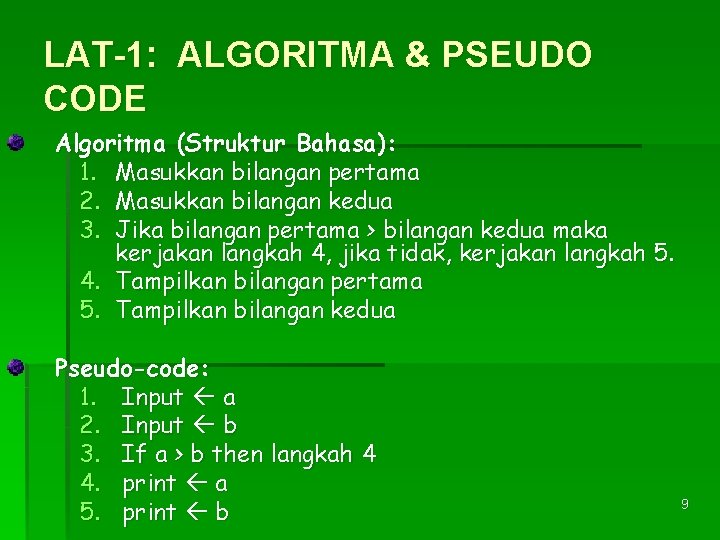 LAT-1: ALGORITMA & PSEUDO CODE Algoritma (Struktur Bahasa): 1. Masukkan bilangan pertama 2. Masukkan