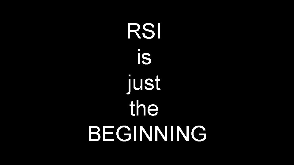 RSI is just the BEGINNING 