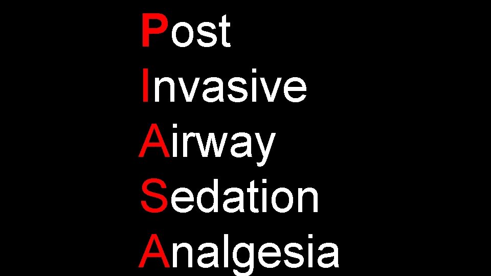 Post Invasive Airway Sedation Analgesia 