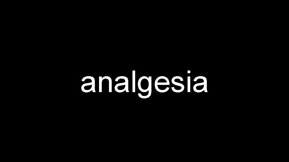 analgesia 