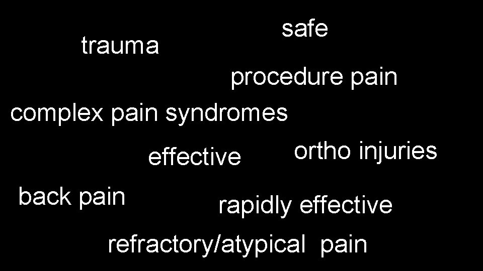 safe trauma procedure pain complex pain syndromes effective back pain ortho injuries rapidly effective