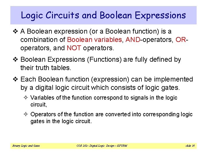 Logic Circuits and Boolean Expressions v A Boolean expression (or a Boolean function) is