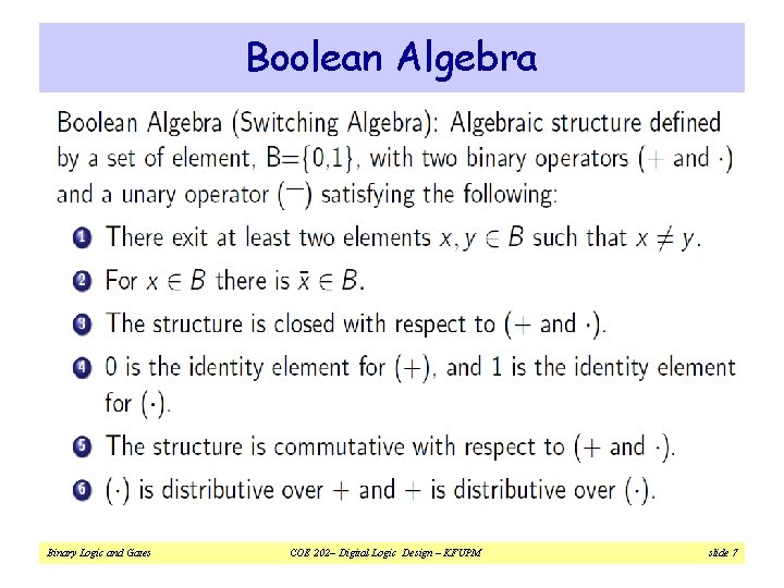 Boolean Algebra Binary Logic and Gates COE 202– Digital Logic Design – KFUPM slide