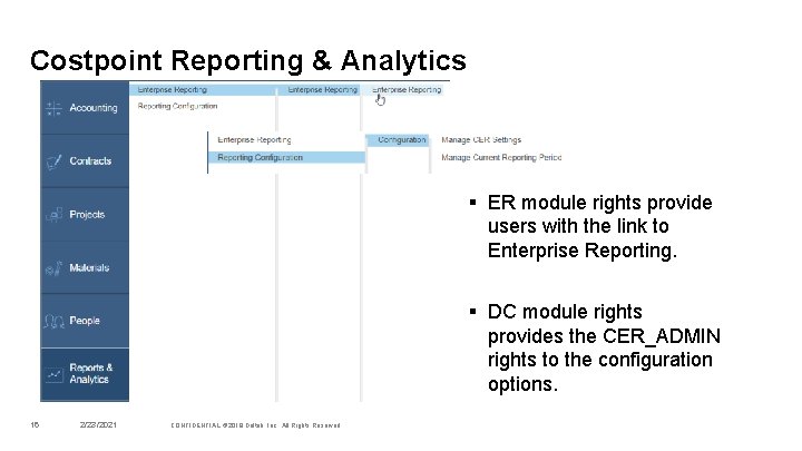 Costpoint Reporting & Analytics § ER module rights provide users with the link to