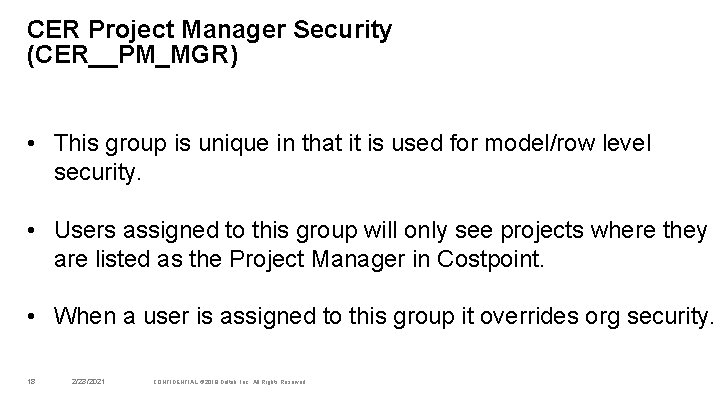 CER Project Manager Security (CER__PM_MGR) • This group is unique in that it is