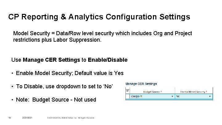 CP Reporting & Analytics Configuration Settings Model Security = Data/Row level security which includes