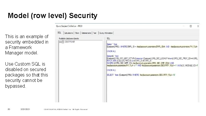 Model (row level) Security This is an example of security embedded in a Framework