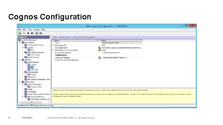 Cognos Configuration 31 2/23/2021 CONFIDENTIAL © 2019 Deltek, Inc. All Rights Reserved 