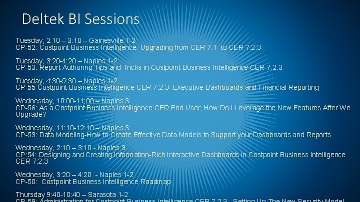 Deltek BI Sessions Tuesday, 2: 10 – 3: 10 – Gainesville 1 -2 CP-52: