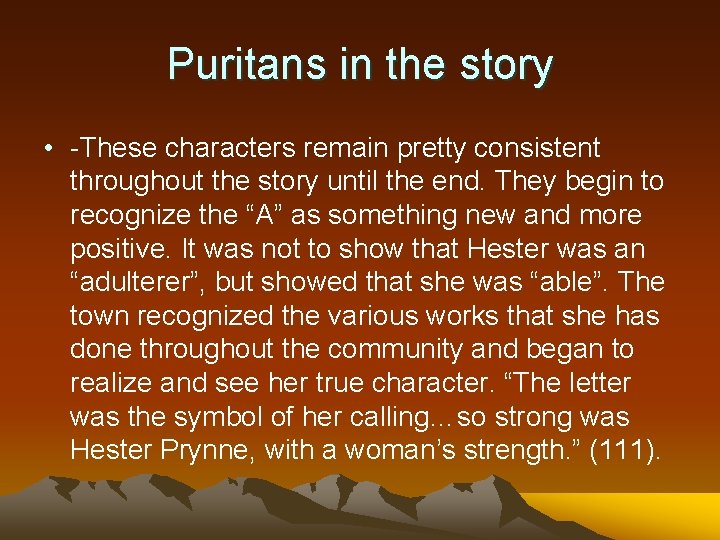 Puritans in the story • -These characters remain pretty consistent throughout the story until