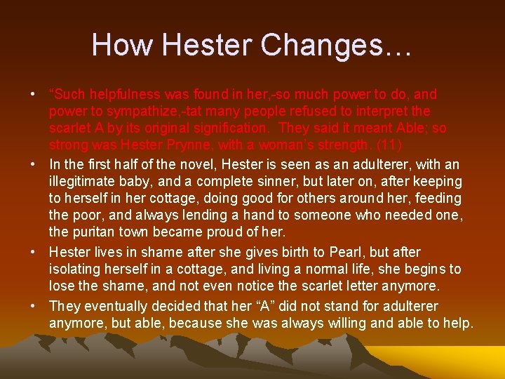 How Hester Changes… • “Such helpfulness was found in her, -so much power to