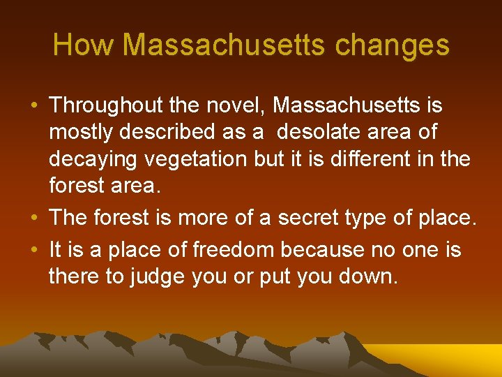 How Massachusetts changes • Throughout the novel, Massachusetts is mostly described as a desolate