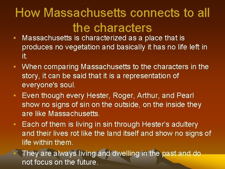 How Massachusetts connects to all the characters • Massachusetts is characterized as a place