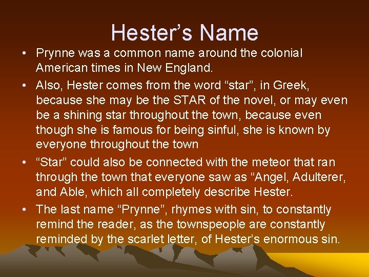 Hester’s Name • Prynne was a common name around the colonial American times in