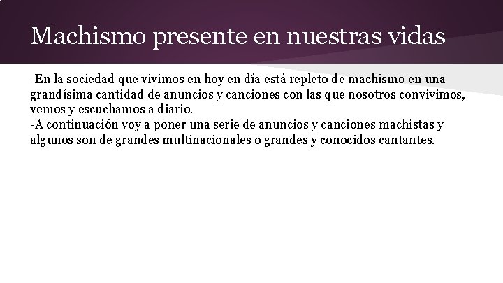 Machismo presente en nuestras vidas -En la sociedad que vivimos en hoy en día