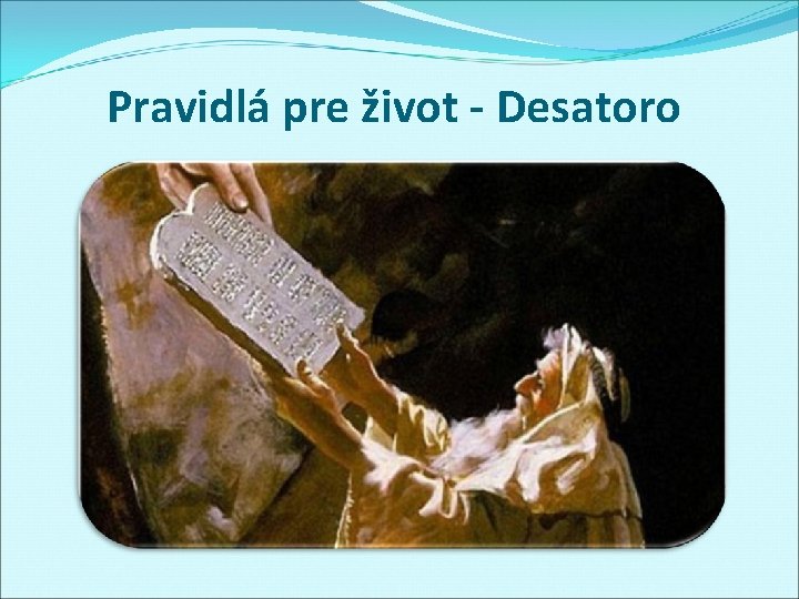 Pravidlá pre život - Desatoro 