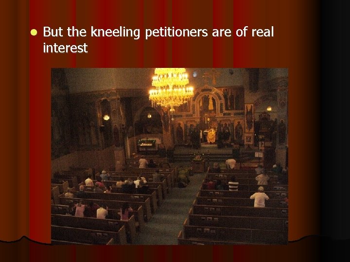  But the kneeling petitioners are of real interest 