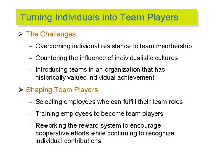 Turning Individuals into Team Players Ø The Challenges – Overcoming individual resistance to team