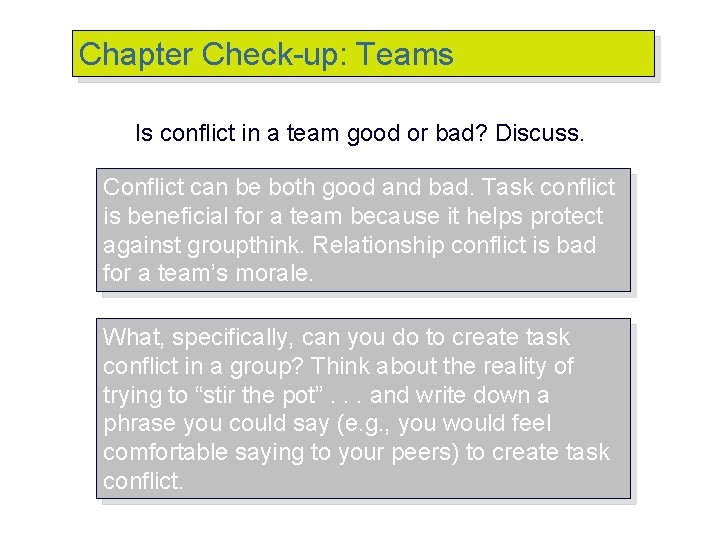 Chapter Check-up: Teams Is conflict in a team good or bad? Discuss. Conflict can