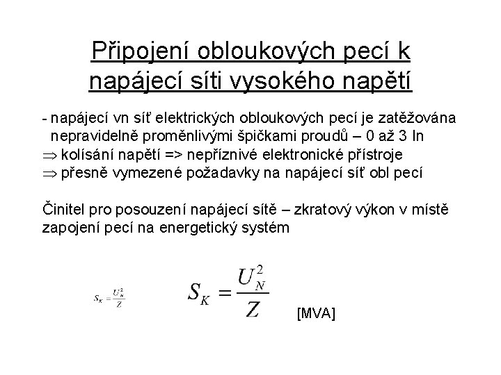 Připojení obloukových pecí k napájecí síti vysokého napětí - napájecí vn síť elektrických obloukových