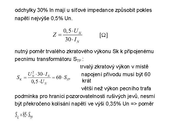 odchylky 30% In mají u síťové impedance způsobit pokles napětí nejvýše 0, 5% Un.