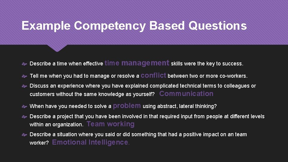 Example Competency Based Questions Describe a time when effective time management skills were the