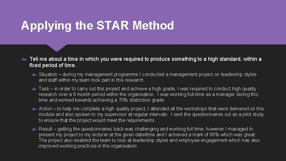 Applying the STAR Method Tell me about a time in which you were required