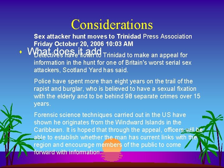 Considerations Sex attacker hunt moves to Trinidad Press Association Friday October 20, 2006 10:
