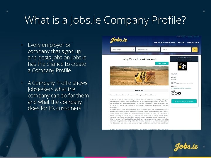 What is a Jobs. ie Company Profile? • Every employer or company that signs