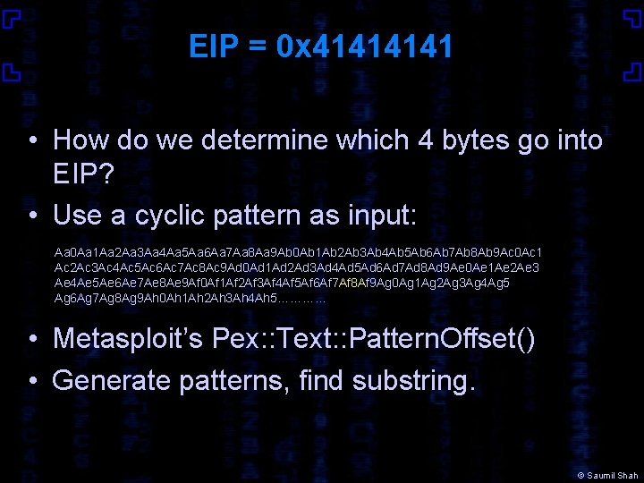 EIP = 0 x 4141 • How do we determine which 4 bytes go